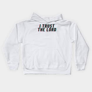 I Trust the Lord Kids Hoodie